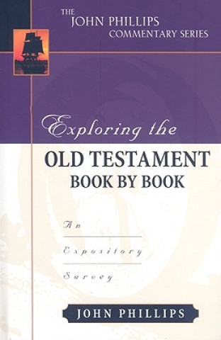 Könyv Exploring the Old Testament Book by Book John Phillips