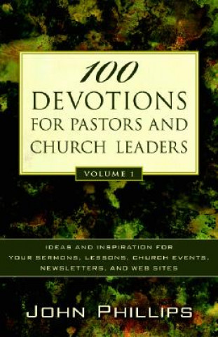 Libro 100 Devotions for Pastors and Church Leaders John Phillips