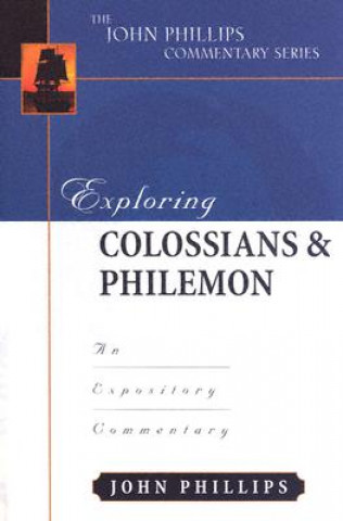 Книга Exploring Colossians & Philemon John Phillips