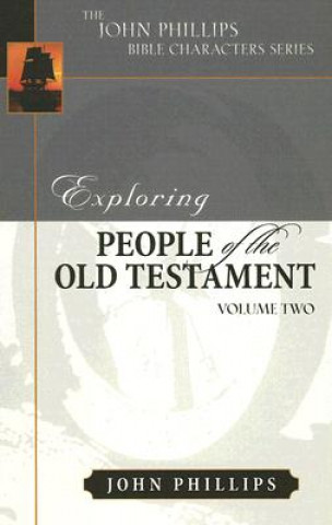 Книга Exploring People of the Old Testament, Volume 2 John Phillips