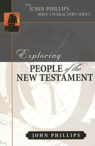 Kniha Exploring People of the New Testament John Phillips