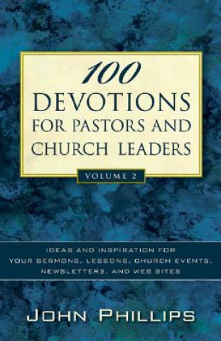 Kniha 100 Devotions for Pastors and Church Leaders John Phillips