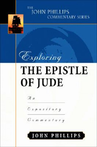 Könyv Exploring the Epistle of Jude John Phillips