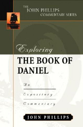 Könyv Exploring the Book of Daniel John Phillips