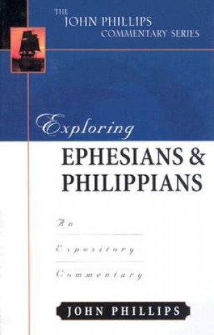 Kniha Exploring Ephesians & Philippians John Phillips