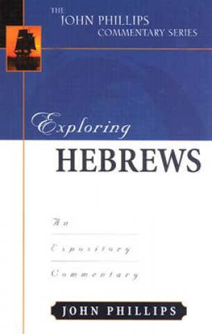 Kniha Exploring Hebrews John Phillips