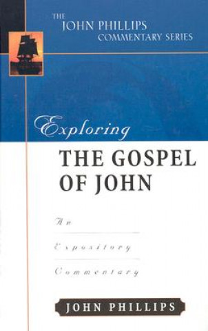 Kniha Exploring the Gospel of John-H John Phillips