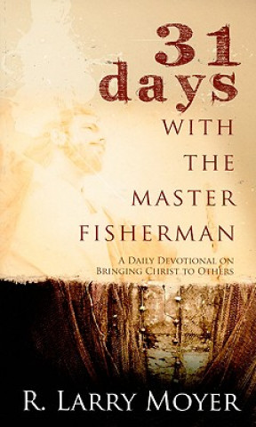 Książka 31 Days with the Master Fisherman R Larry Moyer