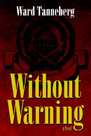 Livre Without Warning Ward M Tanneberg