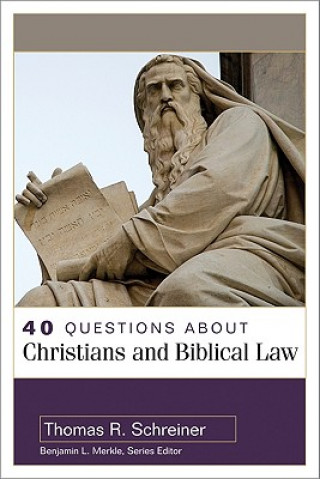 Buch 40 Questions about Christians and Biblical Law Thomas Schreiner