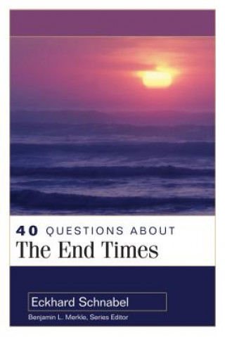 Knjiga 40 Questions about the End Times Eckhard Schnabel