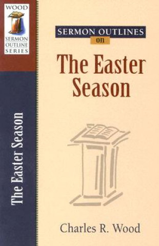 Książka Sermon Outlines on the Easter Season Charles R Wood