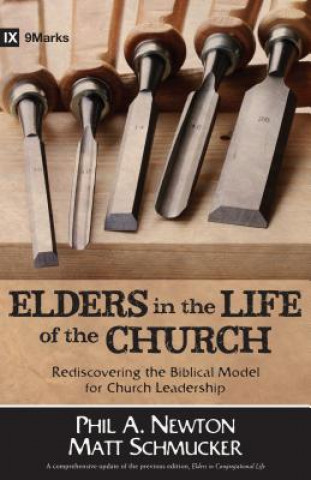 Könyv Elders in the Life of the Church Matt Schmucker