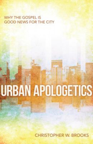 Könyv Urban Apologetics Christopher Brooks