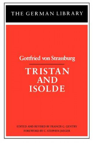 Carte Tristan and Isolde: Gottfried von Strassburg Gottfried Von Strassburg