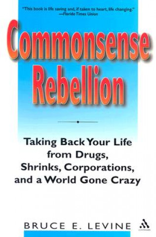 Kniha Commonsense Rebellion Bruce E. Levine