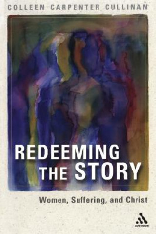 Könyv Redeeming the Story Colleen Carpenter Cullinan
