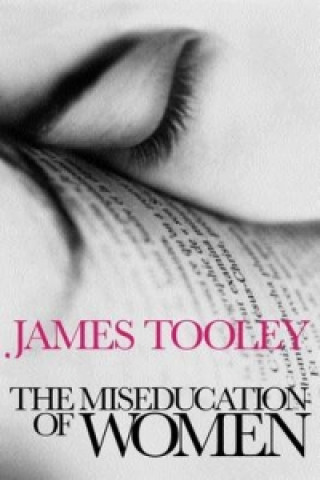 Kniha Miseducation of Women James Tooley