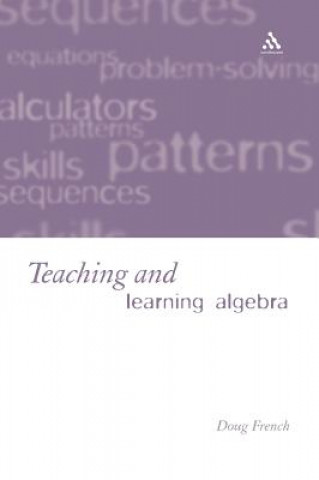 Kniha Teaching and Learning Algebra Doug French