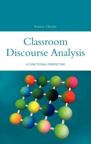 Книга Classroom Discourse Analysis Frances Christie