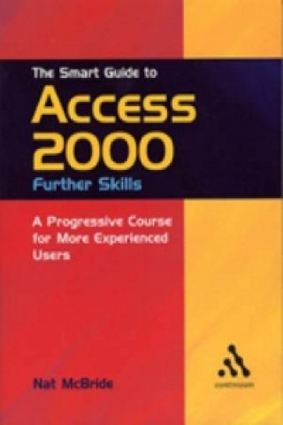 Kniha Smart Guide to Access 2000: Further Skills Nat McBride