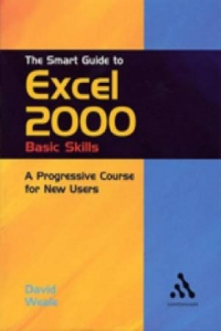 Kniha Smart Guide to Excel 2000: Basic Skills David Weale