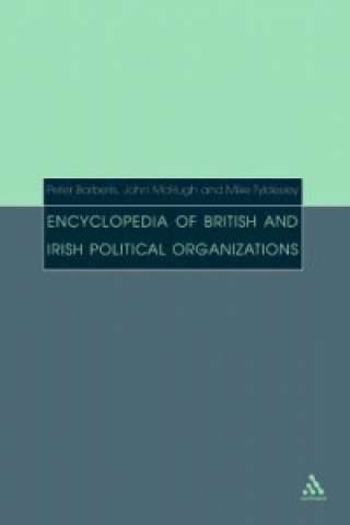 Kniha Encyclopedia of British and Irish Political Organizations Peter Barberis
