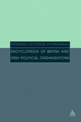 Könyv Encyclopedia of British and Irish Political Organizations Peter Barberis