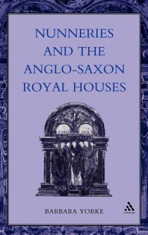 Carte Nunneries and the Anglo-Saxon Royal Houses Barbara Yorke