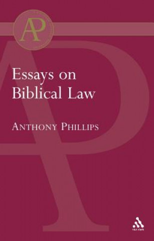 Carte Essays on Biblical Law Anthony Phillips
