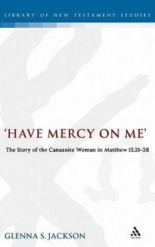 Книга Have Mercy on Me Glenna S. Jackson