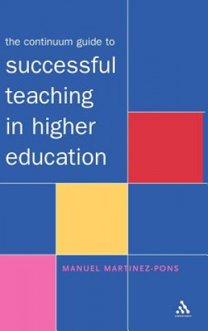 Carte Continuum Guide to Successful Teaching in Higher Education Manuel Martinez-Pons