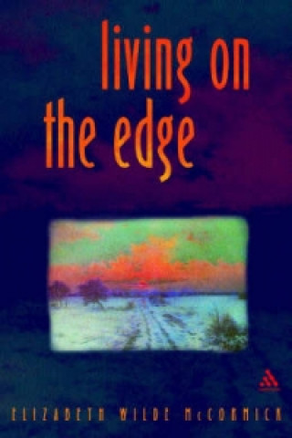 Kniha Living on the Edge Elizabeth Wilde McCormick