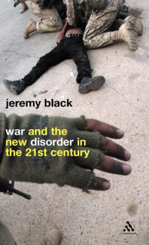 Carte War and the New Disorder in the 21st Century Jeremy Black