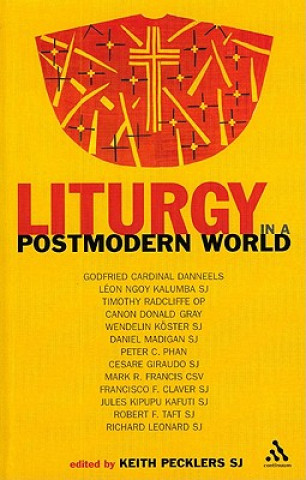 Könyv Liturgy in a Postmodern World Keith F. Pecklers