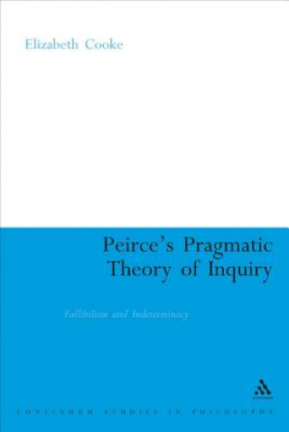 Kniha Peirce's Pragmatic Theory of Inquiry Elizabeth Cooke