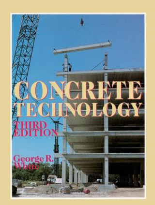 Kniha Concrete Technology George R. White