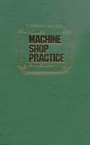 Carte Machine Shop Practice: v. 2 K.H. Moltrecht