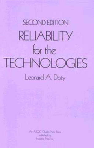 Knjiga Reliability for the Technologies Leonard A. Doty