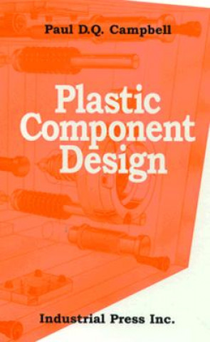 Knjiga Plastic Component Design Paul D.Q. Campbell