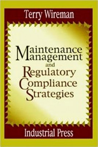 Kniha Regulatory Requirements for Maintenance Management Terry Wireman