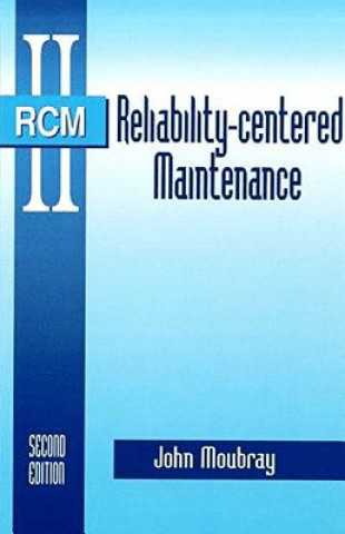 Kniha Reliability-Centered Maintenance John Moubray