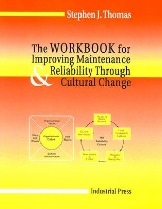 Kniha Improving Maintenance and Reliability Through Cultural Change: Workbook Stephen J. Thomas