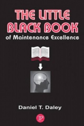 Kniha Little Black Book of Maintenance Excellence Daniel T. Daley