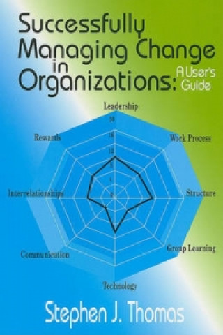 Könyv Successfully Managing Change in Organizations Stephen J Thomas