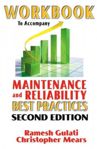 Könyv Student Workbook for Maintenance and Reliability Best Practices Ramesh Gulati