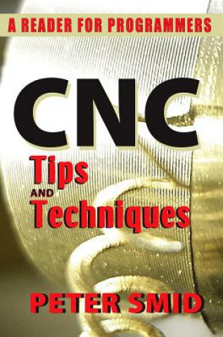 Книга CNC Tips and Techniques Peter Smid