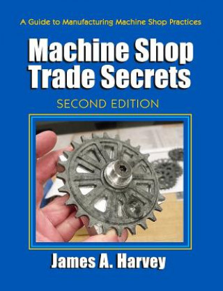 Book Machine Shop Trade Secrets James A. Harvey