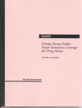 Carte Private versus Public Sector Insurance Coverage for Drug Abuse Jeannette A Rogowski