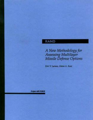 Kniha New Methodology for Assessing Multilayer Missile Defense Options Eric V. Larson